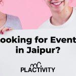 Looking for Events in Jaipur, Workshop, Classes, Event