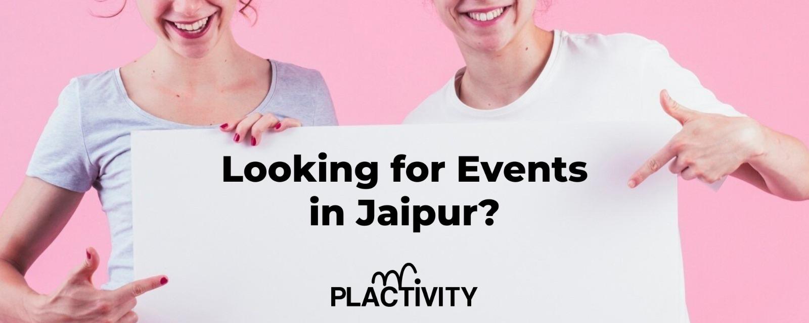 Looking for Events in Jaipur, Workshop, Classes, Event