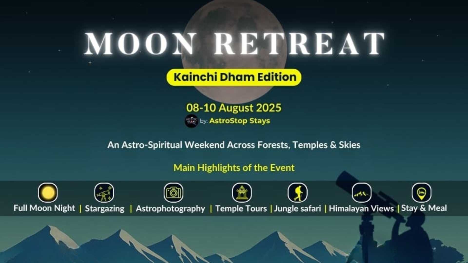 Astrostops Nainital presents: The moon Retreat – Kainchi Dham Edition